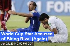 World Cup Star Accused of Biting Rival (Again)