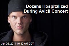 Dozens Hospitalized During Avicii Concert