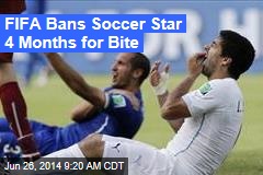 FIFA Bans Soccer Star 4 Months for Bite
