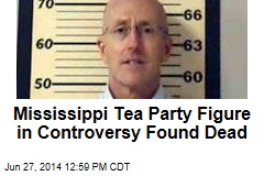 Mississippi Tea Party Figure in Controversy Found Dead