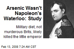 Arsenic Wasn't Napoleon's Waterloo: Study