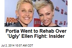 Portia Went to Rehab Over &#39;Ugly&#39; Ellen Fight: Insider