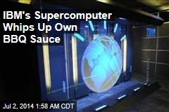 Supercomputer Whips Up Own BBQ Sauce