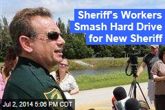 Sheriff&#39;s Workers Smash Hard Drive for New Sheriff