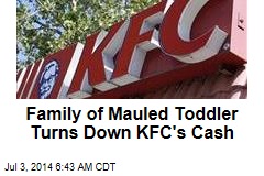 Family of Mauled Toddler Turns Down KFC&#39;s Cash