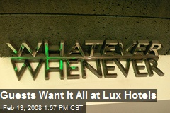 Guests Want It All at Lux Hotels