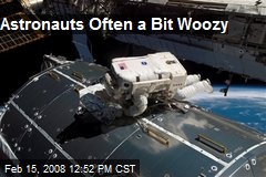Astronauts Often a Bit Woozy
