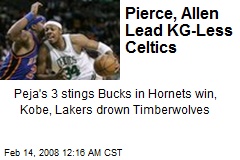 Pierce, Allen Lead KG-Less Celtics