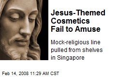 Jesus-Themed Cosmetics Fail to Amuse