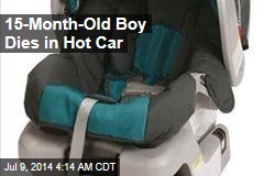 15-Month-Old Boy Dies in Hot Car