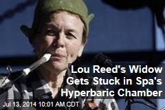 Lou Reed&#39;s Widow Gets Stuck in Spa&#39;s Hyperbaric Chamber