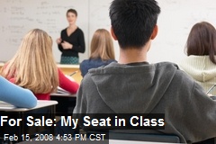 For Sale: My Seat in Class