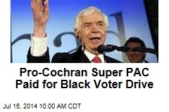 Pro-Cochran Super PAC Paid for Black Voter Drive