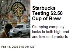 Starbucks Testing $2.50 Cup of Brew
