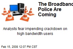 The Broadband Police Are Coming