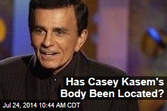 Has Casey Kasem&#39;s Body Been Located?