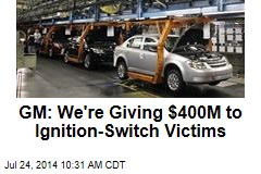 GM: We&#39;re Giving $400M to Ignition-Switch Victims