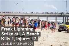 Freak Lightning Strikes at LA Beach Kills 1, Injures 8