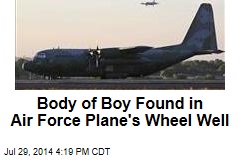 Body of Boy Found in Air Force Jet&#39;s Wheel Well