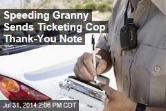 Speeding Granny Sends Ticketing Cop Thank-You Note