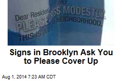 Signs in Brooklyn Ask You to Please Cover Up