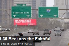I-35 Beckons the Faithful
