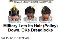 Military Lets Its Hair (Policy) Down, OKs Dreadlocks