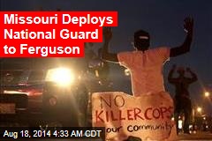 National Guard Sent to Ferguson