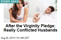 After the Virginity Pledge: Really Conflicted Husbands