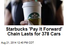 Starbucks &#39;Pay It Forward&#39; Chain Lasts for 378 Cars