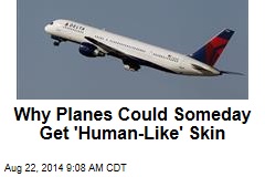 Why Planes Could Someday Get &#39;Human-Like&#39; Skin