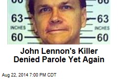 John Lennon&#39;s Killer Denied Parole Yet Again
