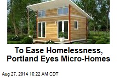 To Ease Homelessness, Portland Eyes Micro-Homes
