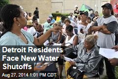 Detroit Residents Face New Water Shutoffs