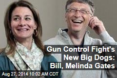 Gun Control Fight&#39;s New Big Dogs: Bill, Melinda Gates