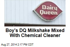 Boy&#39;s DQ Milkshake Mixed With Chemical Cleaner