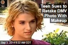 Teen Sues to Retake DMV Photo With Makeup
