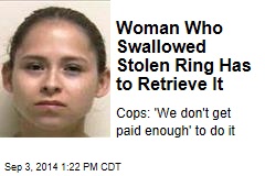 Woman Who Swallowed Stolen Ring Has to Retrieve It