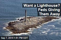 Want a Lighthouse? Feds Giving Them Away