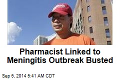Pharmacist Linked to Meningitis Outbreak Busted