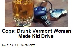 Cops: Drunk Vermont Woman Made Kid Drive