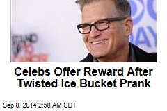 Celebs Offer Reward After Twisted Ice Bucket Prank