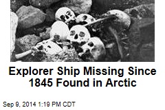 Explorer Ship Missing Since 1845 Found in Arctic