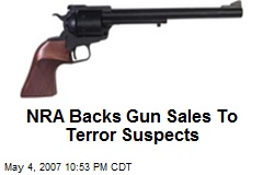 NRA Backs Gun Sales To Terror Suspects