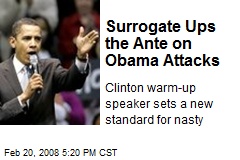 Surrogate Ups the Ante on Obama Attacks