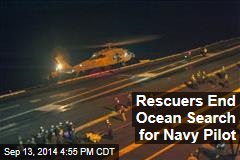Rescuers End Ocean Search for Navy Pilot