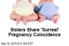 Sisters Share &#39;Surreal&#39; Pregnancy Coincidence