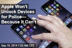 Apple Won&#39;t Unlock Devices for Police&mdash; Because It Can&#39;t
