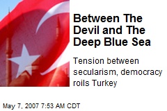 Between The Devil and The Deep Blue Sea