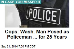 Cops: Wash. Man Posed as Policeman ... for 25 Years